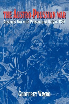 The Austro-Prussian War - Wawro, Geoffrey (University of North Texas)