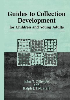 Guides to Collection Development for Children and Young Adults - Gillespie, John Thomas; Folcarelli, Ralph J.