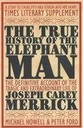 The True History of the Elephant Man - Ford, Peter; Howell, Michael