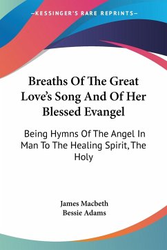 Breaths Of The Great Love's Song And Of Her Blessed Evangel - Macbeth, James