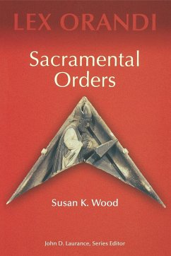 Sacramental Orders - Wood, Susan K.