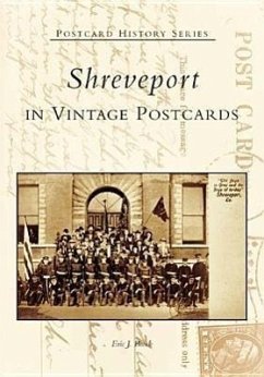 Shreveport in Vintage Postcards - Brock, Eric J.