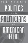 Politics and Politicians in American Film