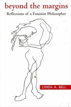 Beyond the Margins: Reflections of a Feminist Philosopher - Bell, Linda A.