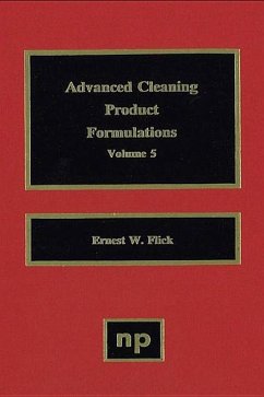 Advanced Cleaning Product Formulations, Vol. 5 - Flick, Ernest W.