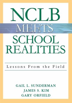 NCLB Meets School Realities - Sunderman, Gail L.; Kim, James S.; Orfield, Gary