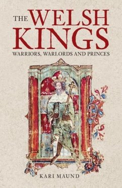The Welsh Kings: Warriors, Warlords, and Princes - Maund, Kari