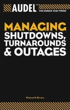 Audel Managing Shutdowns, Turnarounds, and Outages - Brown, Michael V