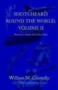 Shots Heard Round the World, Volume Ii - Connolly, William M.