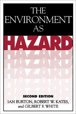 The Environment as Hazard - Burton, Ian; Kates, Robert W; White, Gilbert F