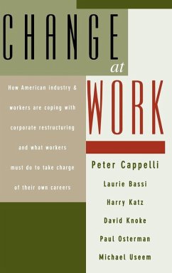 Change at Work - Cappelli, Peter; Bassi, Laurie; Katz, Harry Change at Work - Cappelli, Peter; Bassi, Laurie; Katz, Harry