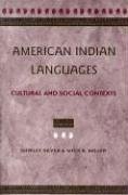 American Indian Languages: Cultural and Social Contexts - Silver, Shirley; Miller, Wick R.