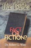 The Bible: Fact or Fiction?