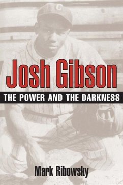 Josh Gibson: The Power and the Darkness - Ribowsky, Mark
