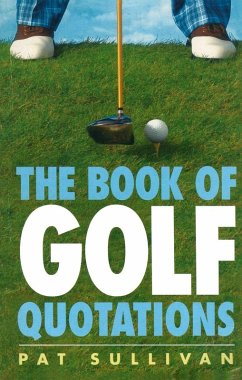 The Book of Golf Quotations - Sullivan, Pat