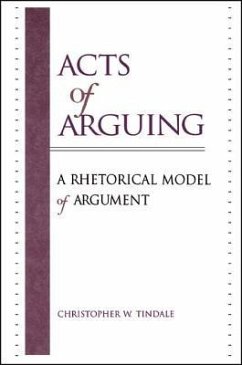 Acts of Arguing: A Rhetorical Model of Argument - Tindale, Christopher W.