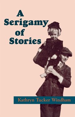 A Serigamy of Stories - Windham, Kathryn Tucker