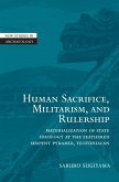 Human Sacrifice, Militarism and Rulership