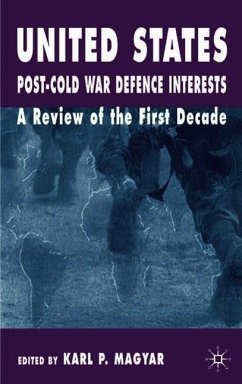 United States Post-Cold War Defence Interests: A Review of the First Decade - Magyar, Karl P.