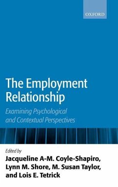 The Employment Relationship: Examining Psychological and Contextual Perspectives - Coyle-Shapiro, Jacqueline A-M. / Shore, Lynn M. / Taylor, M.Susan / Tetrick, Lois E. (eds.)