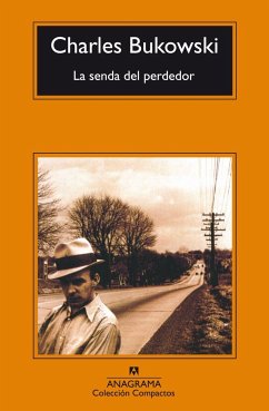 La senda del perdedor - Bukowski, Charles