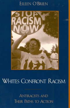 Whites Confront Racism: Antiracists and Their Paths to Action - O'Brien, Eileen