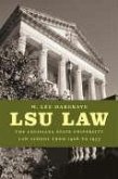 Lsu Law: The Louisiana State University Law School from 1906 to 1977