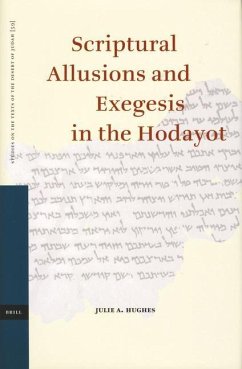 Scriptural Allusions and Exegesis in the Hodayot - Hughes, Julie