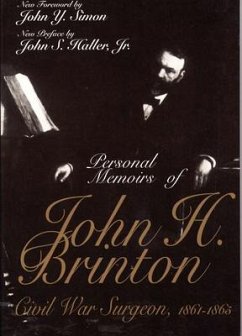 Personal Memoirs of John H. Brinton: Civil War Surgeon, 1861-1865 - Brinton, John H.