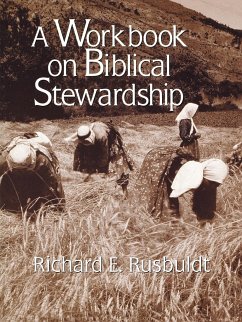 A Workbook on Biblical Stewardship - Rusbuldt, Richard E. Biddle, Perry H. , Jr.