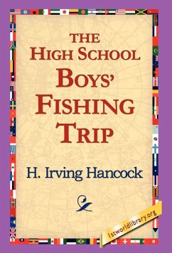 The High School Boys' Fishing Trip - Hancock, H. Irving