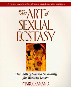 The Art of Sexual Ecstasy - Anand, Margo