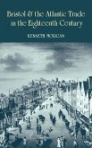 Bristol and the Atlantic Trade in the Eighteenth Century