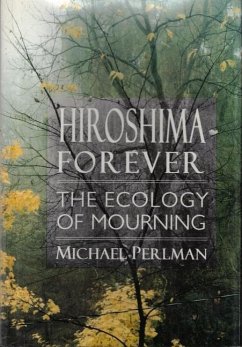 Hiroshima Forever - Perlman, Michael