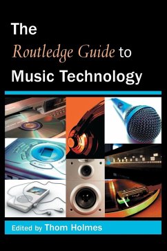 The Routledge Guide to Music Technology - Holmes, Thom