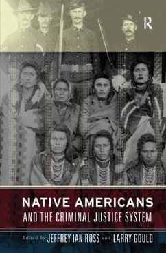 Native Americans and the Criminal Justice System - Ross, Jeffrey Ian; Gould, Larry