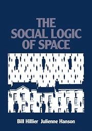 The Social Logic of Space - Hillier, Bill; Hanson, Julienne