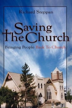 Saving The Church: Bringing People Back To Church - Steppan, Richard