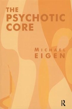 The Psychotic Core - Eigen, Michael