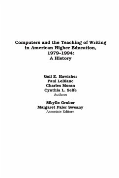 Computers and the Teaching of Writing in American Higher Education, 1979-1994 - Hawisher, Gail; Leblanc, Paul; Moran, Charles