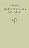 Arabic Grammars of Turkic: The Arabic Linguistic Model Applied to Foreign Languages & Translation of 'Abū Ḥayyān Al-'Andalusī