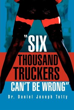 Six Thousand Truckers Can't Be Wrong - Tutty, Daniel Joseph
