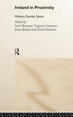 Ireland in Proximity - Alderson, David / Becket, Fiona / Brewster, Scott / Crossman, Virginia (eds.)