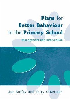 Plans for Better Behaviour in the Primary School - Roffey, Sue; O'Reirdan, Terry