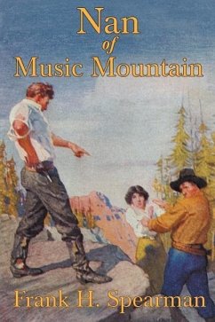 Nan of Music Mountain - Spearman, Frank H.