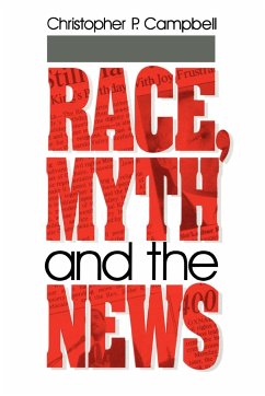 Race, Myth and the News - Campbell, Christopher P.