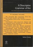 A Descriptive Grammar of Ket (Yenisei-Ostyak): Part 1: Introduction, Phonology and Morphology