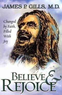 Believe & Rejoice - Gills, James P.