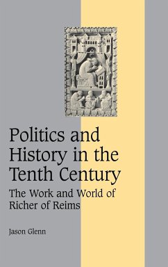 Politics and History in the Tenth Century - Glenn, Jason