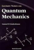Lecture Notes on Quantum Mechanics